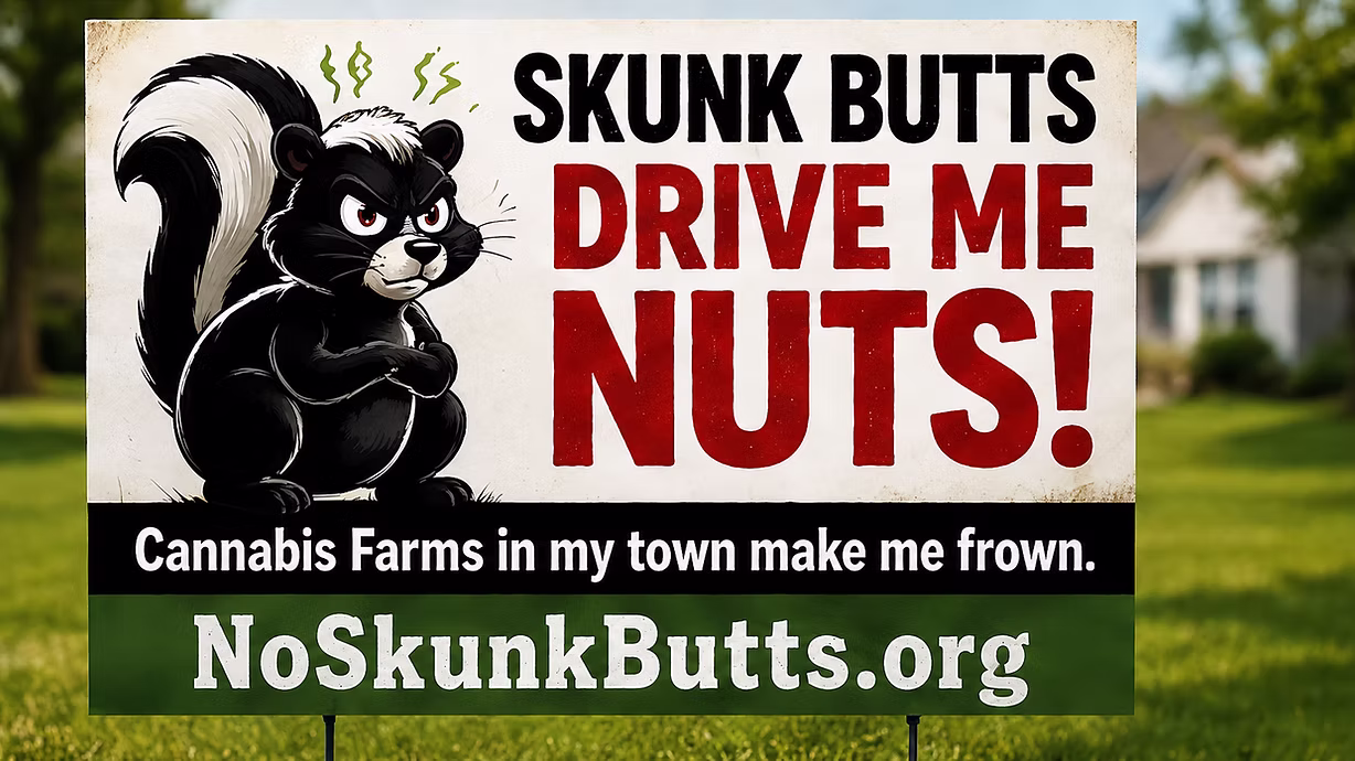 Protest yard sign featuring angry cartoon skunk opposing cannabis farms with NoSkunkButts.org website